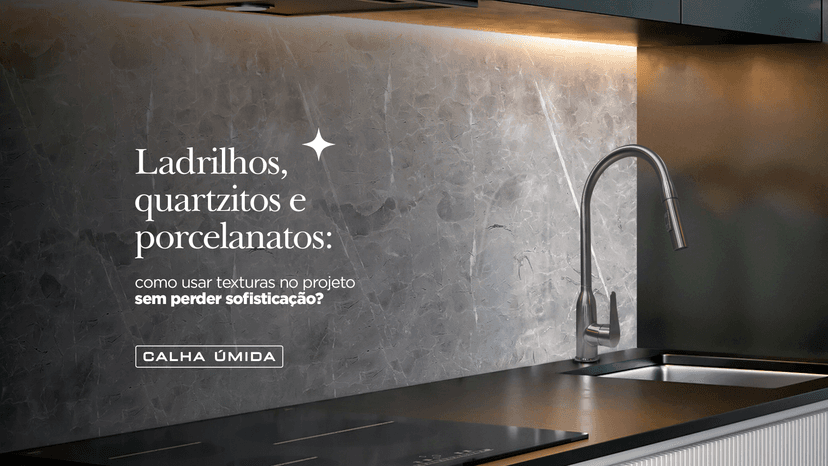 Cover Image for Ladrilhos, quartzitos e porcelanatos: como usar texturas no projeto sem perder sofisticação?