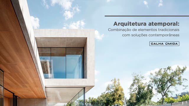 Cover Image for Arquitetura Atemporal: A Harmonia entre o tradicional e o contemporâneo